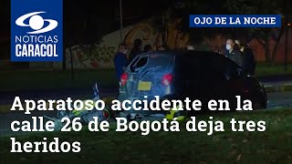 Aparatoso accidente en la calle 26 de Bogotá deja tres heridos