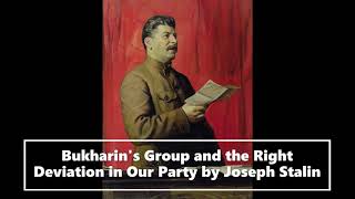 Bukharin's Group and the Right Deviation in Our Party by Joseph Stalin