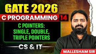 GATE 2026 | C Programming 14 | C Pointers: single, double, triple pointers | CS & IT