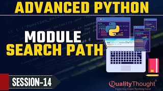 Control Flow Module Search Path | Advanced Python Tutorial for Beginners | Quality Thought