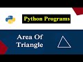 Python Program To Calculate Area Of A Triangle | Using Length Of 3 Sides