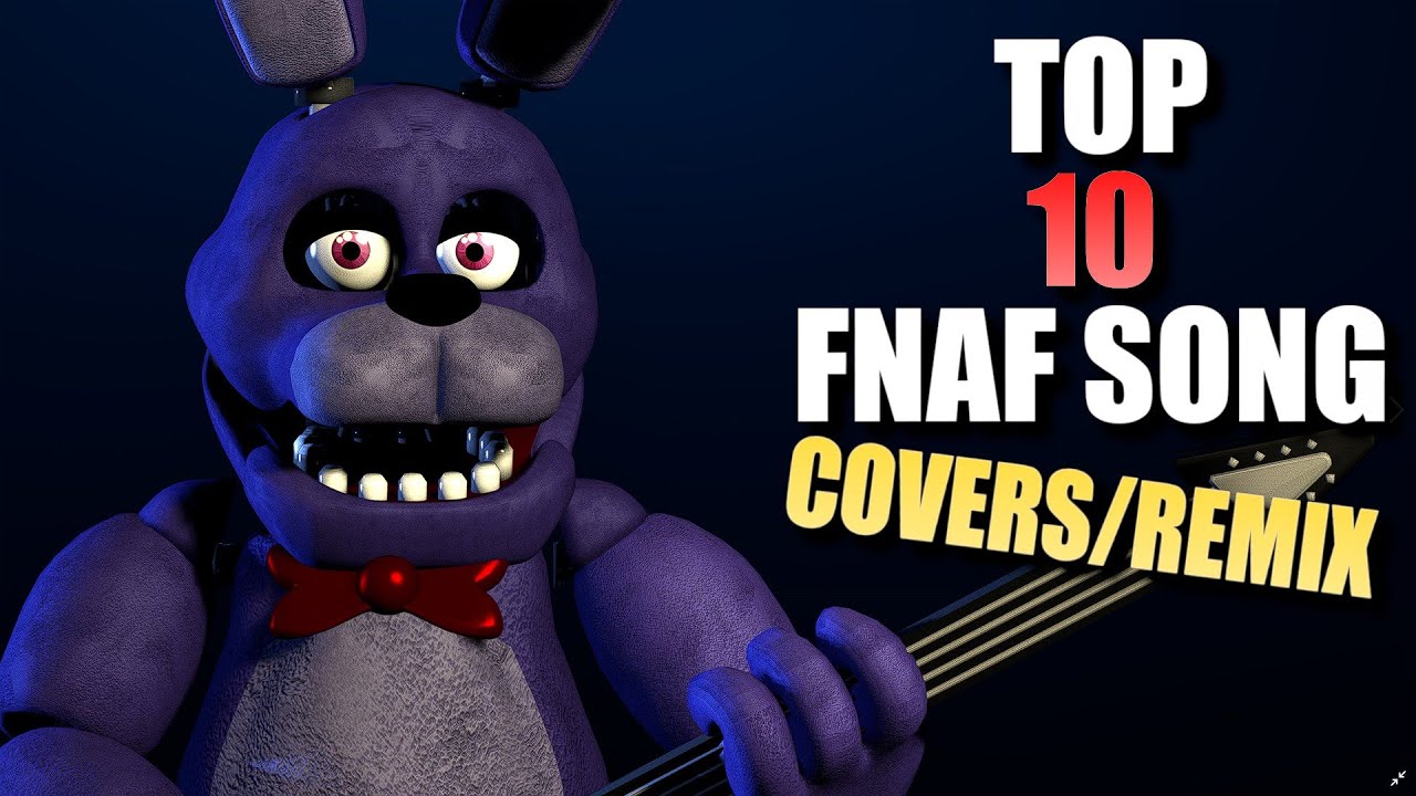 Top 10 Fnaf Song Covers Remix Youtube Music