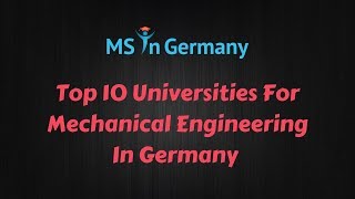 Top 10 Universities For Mechanical Engineering In Germany (2018) - MS in Germany™
