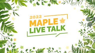 2022 MAPLE LIVE TALK