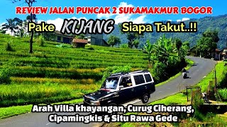 RUTE MENUJU PUNCAK 2 SUKAMAKMUR JONGGOL BOGOR