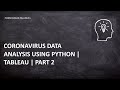 Python Webscraping| Covid 19| Covid 19 Data Analysis| Tableau| Part 2