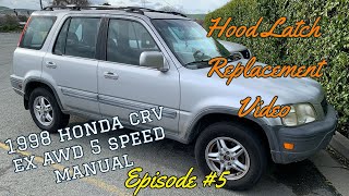 1998 Honda CRV EX AWD 5 Speed Manual - Hood Latch Replacement Video