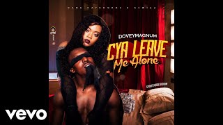 Dovey Magnum - Cya Leave Me Alone (Audio Video)