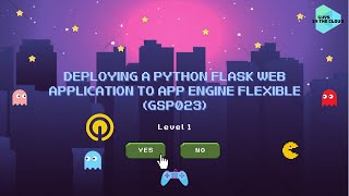 Deploying a Python Flask Web Application to App Engine Flexible (GSP023)