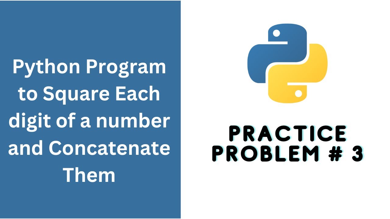 Python Program: Square Each Digit Of A Number And Concatenate Them ...