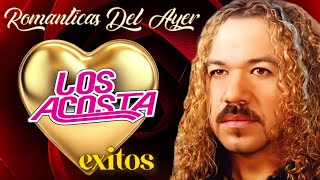 LO MEJOR DE LOS ACOSTA ~ LOS ACOSTA LOS 30 MEJORES EXITOS CANCIONES ~ ROMANTICAS DEL AYER