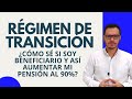 🔴RÉGIMEN DE TRANSICIÓN | REQUISITOS RÉGIMEN DE TRANSICIÓN | BENEFICIARIO DE RÉGIMEN DE TRANSICIÓN 🔴