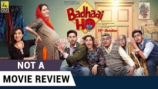 Badhaai Ho | Not A Movie Review | Ayushmann Khurrana | Sucharita Tyagi | Film Companion