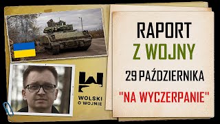 UKRAINA RAPORT z WALK 29 PAŹDZIERNIKA 2023 - NA WYCZERPANIE