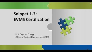 EVMS Training Snippet 1-3: DOE EVMS Certification