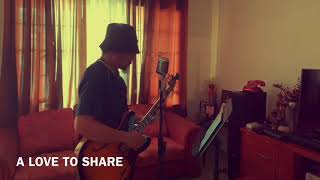 A LOVE TO SHARE ( Rivermaya cover) by LUiS D