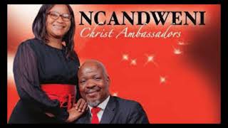 Ncandweni Christ Ambassadors - onqobayo