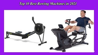 Top 10 Best Rowing Machines New Model  in 2021