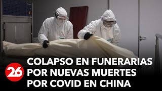 CHINA | colapso en funerarias por nuevas muertes por COVID