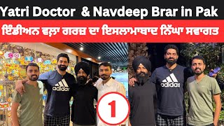 Yatri Doctor in Pakistan | Travelers Vlogger | Navdeep Brar | Nasir Dhillon