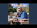 Trouble