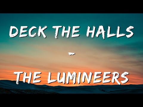 The Lumineers - Deck The Halls (Lyrics)