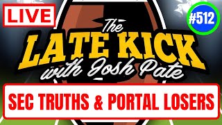 Late Kick Live Ep 512: Portal Winners & Losers | SEC Truths + Questions | Portal Winners & Losers