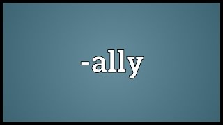 -ally Meaning