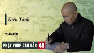 Kiến Tánh [ Phật Pháp Căn Bản 49] | TS Thích Nhất Hạnh(29-05-1994, Xóm Hạ, Làng Mai)