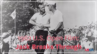 1962 U.S. Open Film: "Jack Breaks Through" | Jack Nicklaus Battles Arnold Palmer at Oakmont