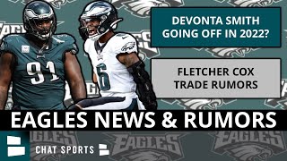 Eagles News & Rumors: DeVonta Smith Going OFF In 2022? Fletcher Cox Trade Rumors + Contract Details