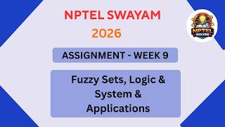NPTEL Fuzzy Sets, Logic and Systems & Applications ASSIGNMENT 9 Solutions | Week 9 JAN 2026 #nptel