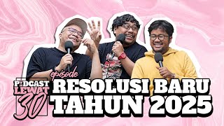 Podcast Lewat30 - Resolusi 2025