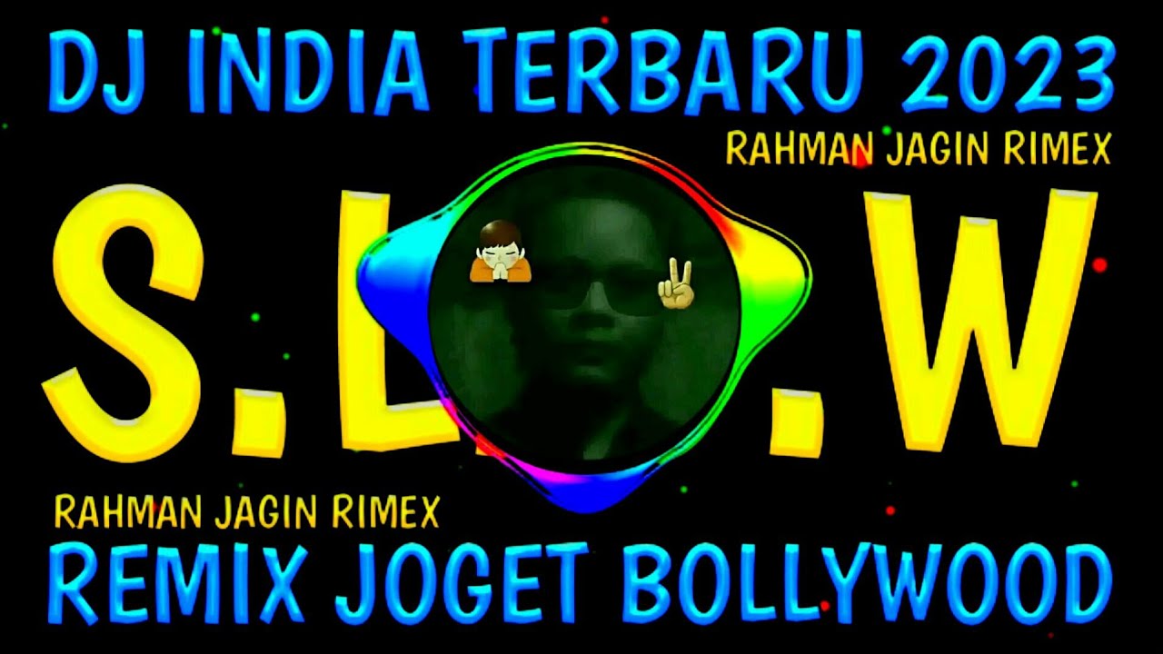 Remix Joget India Slow Rahman Jagin Rimex Youtube Music