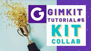 GimKit Tutorial #5 KitCollab