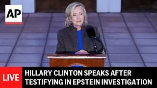 LIVE: Hillary Clinton speaks after testifying in House Epstein investigation