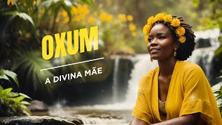 Oxum - A Divina Mãe