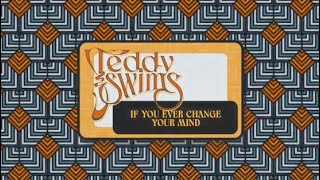 Teddy Swims - If You Ever Change Your Mind (Official Lyric Video)