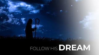 FOLLOW HIS DREAM