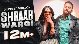Shraab Wargi | Gurlej Akhtar Dilpreet Dhillon | New Punjabi Song 2021 Mitra te dul gayi sharab wargi