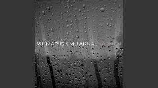 Vihmapiisk Mu Aknal