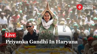 Priyanka Gandhi’s Roadshow In Haryana | Lok Sabha Election 2024