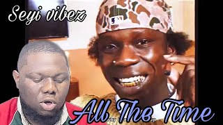 Seyi Vibez - All The Time Reaction Video