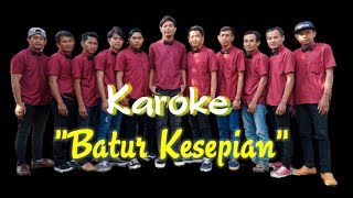 BATUR KESEPIAN (KAROKE) VERSI - KS PUTRA - TEAM OBRET #diananic #ksp #karaoke #baturkesepian