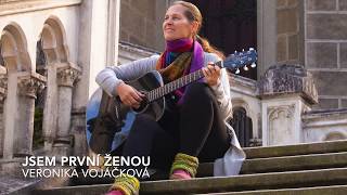 VERONIKA VOJÁČKOVÁ - Jsem první ženou