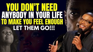 YOU DON'T NEED ANYBODY TO MAKE YOU FEEL ENOUGH | LET THEM GO -POWERFUL MOTIVATION