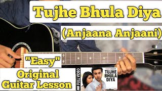 Tujhe Bhula Diya - Anjaana Anjaani | Guitar Lesson | Easy Chords | (Capo 2)