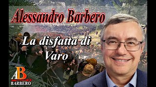 Alessandro Barbero – La disfatta di Varo (Doc)