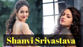 Shanvi Srivastava Biography | Shanvi Srivastava Lifestyle, Family, Education, Career, Films, TV show