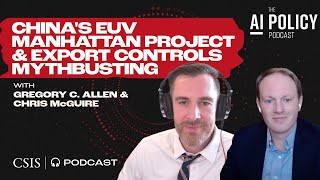 China's EUV Manhattan Project and Export Control Mythbusting with Chris McGuire